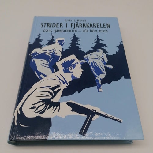 Strider i Fjärrkarelen : OsKus fjärrpatruller : rök över Aunus
