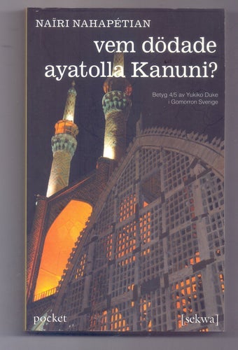 Vem dödade ayatolla Kanuni? av Naïri Nahapétian, 2011 (Nu har USA gjort det!)