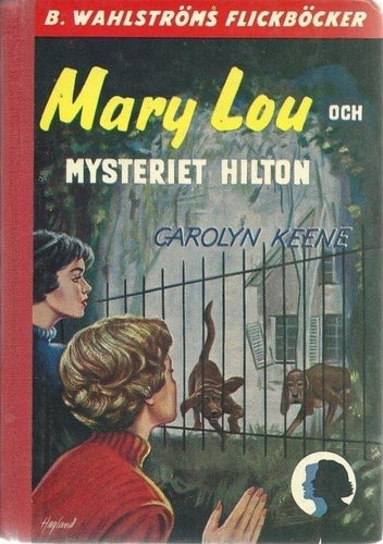 Mary Lou och mysteriet Hilton - Carolyn Keene