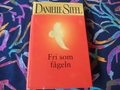 FRI SOM FÅGELN, D. STEEL, 2004,  BÖCKER