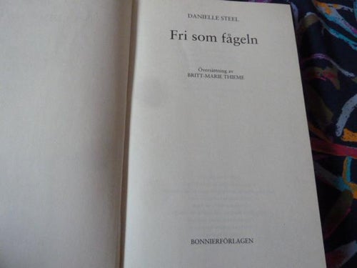 FRI SOM FÅGELN, D. STEEL, 2004,  BÖCKER