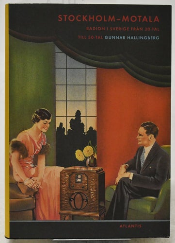 Stockholm - Motala : radion i Sverige / Gunnar Hallingberg.