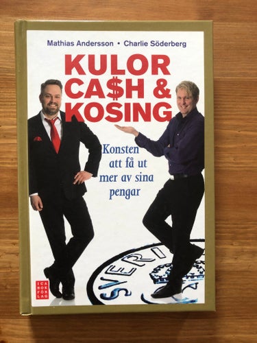 Kulor, Cash & Kosing : Konsten att få ut mer av sina pengar