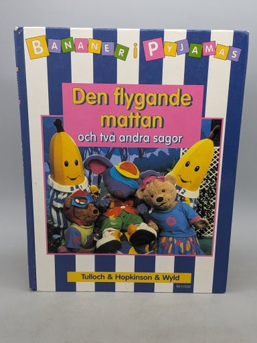Bananer i Pyjamas: Den flygande mattan och två andra sagor