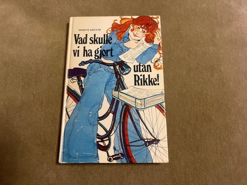 Vad skulle vi ha gjort utan Rike av Kruuse Merete