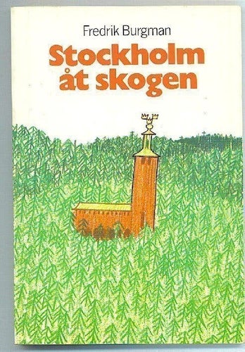 Fredrik Burgman - Stockholm åt skogen