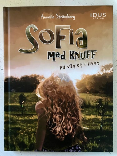 SOFIA MED KNUFF På väg ut i livet Annelie Strömberg 2019