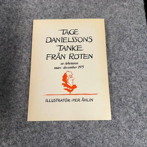 Tage Danielssons tanke från roten - Per Åhlin