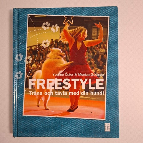 Freestyle : träna och tävla med din hund
