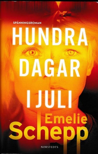 Hundra dagar i juli av Emelie Schepp (inbunden, hård pärm)
