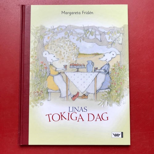 LINAS TOKIGA DAG Margareta Fridén 2006