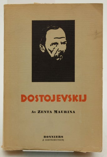 Dostojevskij / Zenta Maurina ; [från det tyska manuskriftet av Knut Stubbendorff