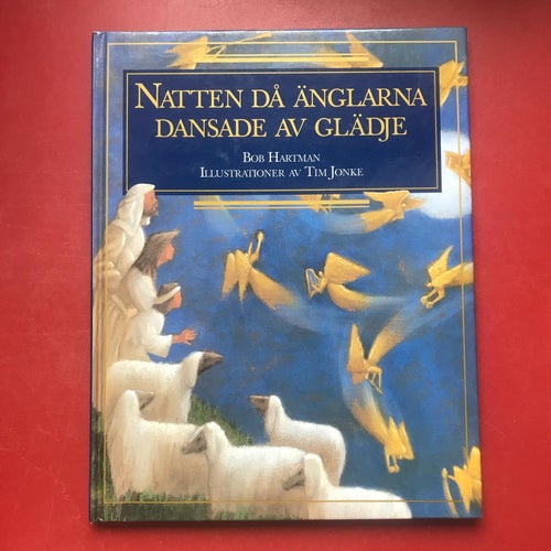 NATTEN DÅ ÄNGLARNA DANSADE AV GLÄDJE Bob Hartman Tim Jonke 1996