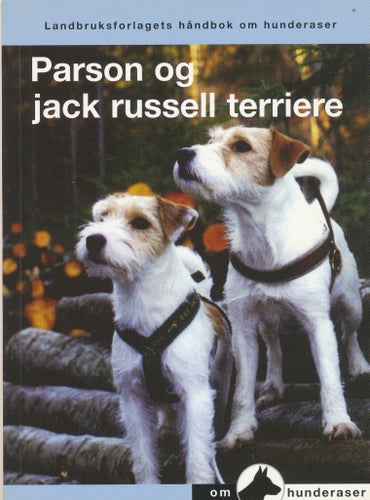PARSON OCH JACK RUSSELL TERRIER - LANTBRUKSFÖRLAGETS HANDBOK OM HUNDRASER