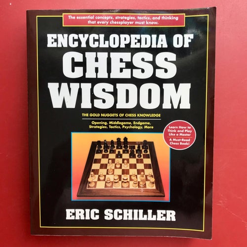 ENCYCLOPEDIA OF CHESS WISDOM Eric Schiller 2003