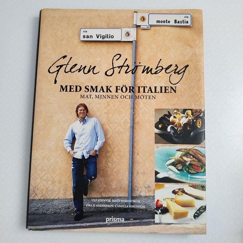 Glenn Strömberg : med smak för italien - mat, minnen och möten