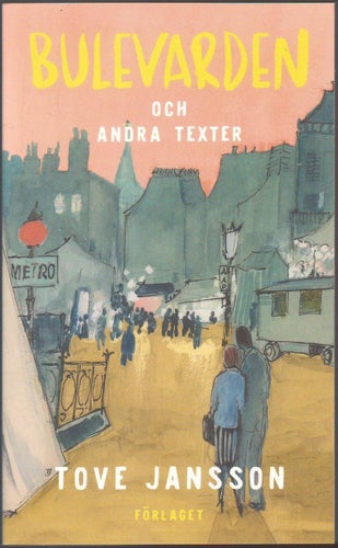 Bulevarden och andra texter / Tove Jansson