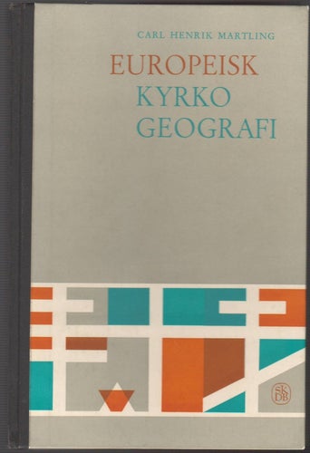 Europeisk kyrkogeografi: en orientering / Carl Henrik Martling
