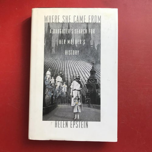 WHERE SHE CAME FROM Helen Epstein 1997