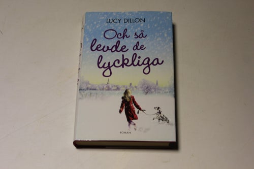 OCH SÅ LEVDE DE LYCKLIGA - Longhampton‑serien 3 - Lucy Dillon