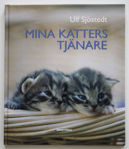 Mina katters tjänare - Ulf Sjöstedt