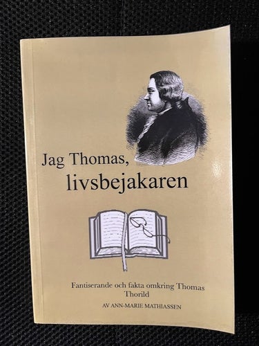 Jag Thomas, livsbejakaren. / Ann-Marie Mathiassen