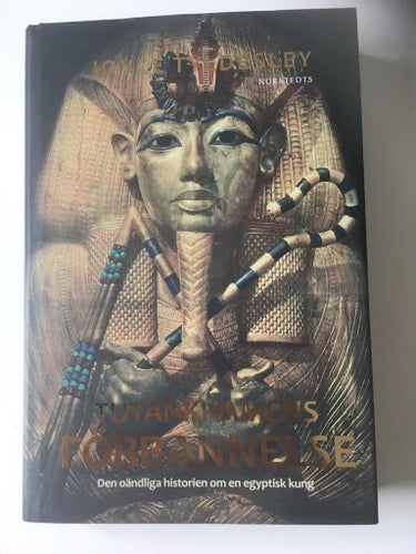 TUTANKHAMENS FÖRBANNELSE Den oändliga historien om en egyptisk kung
