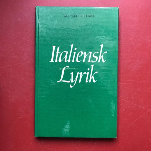 ITALIENSK LYRIK + ITALIENSK LYRIK Från nio sekler Tolkningar Anders Österling