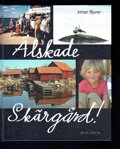 Älskade skärgård! - Johan Bjurer