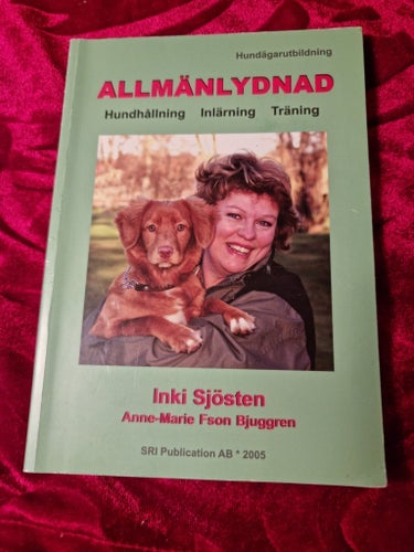Allmänlydnad: Hundhållning, inlärning, träning - Inki Sjösten & Anne-Marie Fson