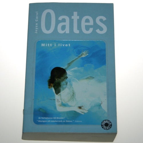 Joyce Carol Oates - Mitt i livet