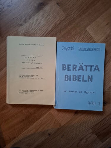 Berätta Bibeln Del 1 och Del 3:1 av Ingrid Emanuelsson och Björn Skogar, 1986