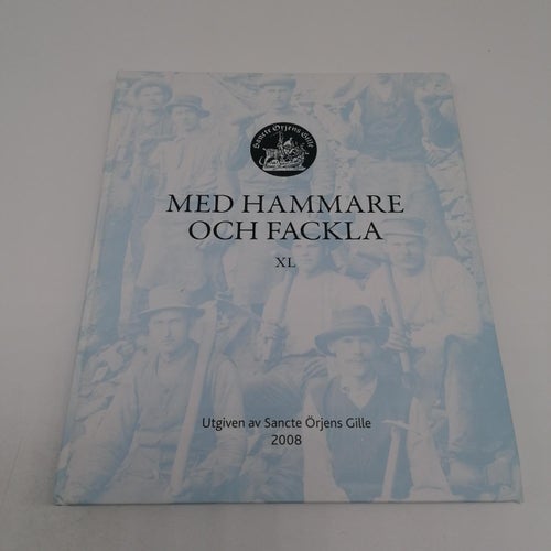 Med hammare och fackla - 2008 - Sancte Örjens Gille