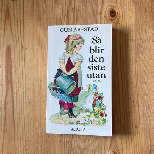 Så blir den siste utan - Gun Årestad, 1990