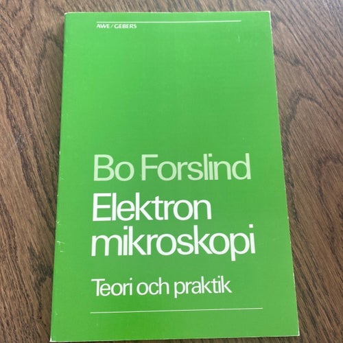 Elektronmikroskopi Teori och praktik av Bo Forslind, 1981
