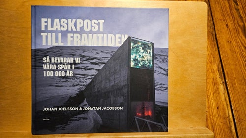 Flaskpost till framtiden - så bevarar vi våra spår i 100000 år, Joelsson & Jacob