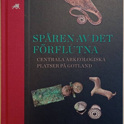 Spåren av det förflutna: centrala arkeologiska platser på Gotland