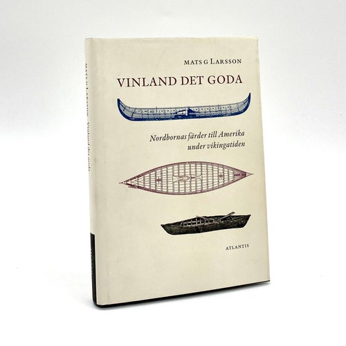 Vinland det goda - Nordbors färd t.Amerika under vikingatiden Mats G. Larsson