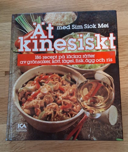 Ät kinesiskt med Sim Siok Mei/ ICA bokförlag 1983