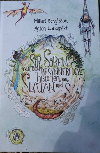 Sir Sören och den besynnerliga historien om Slatan med S av Mikael Bengtsson,