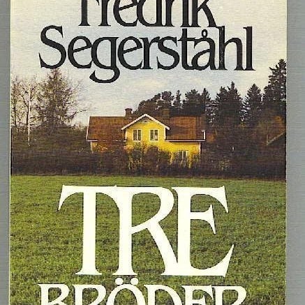 Fredrik Segerståhl - Tre bröder