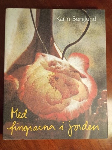 Med fingrarna i jorden av Karin Berglund, 1999