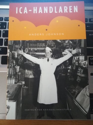 ICA-handlaren entreprenör, stöttepelare och idébärare av Anders Johnson. NY
