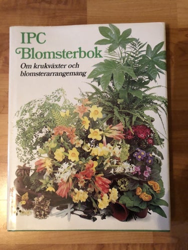 IPC Blomsterbok - Om krukväxter och blomsterarrangemang