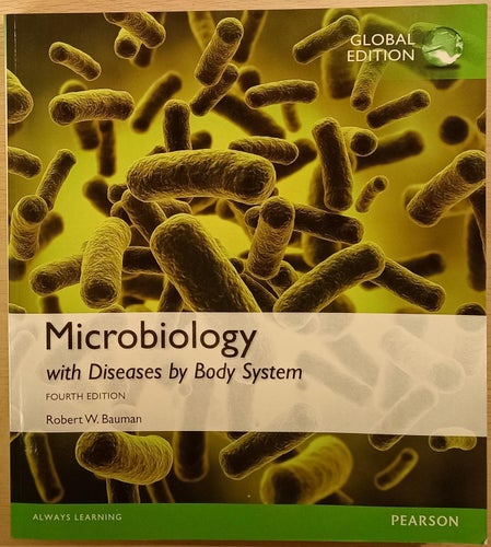 Microbiology: With Diseases by Body System / Robert W. Bauman m.fl.
