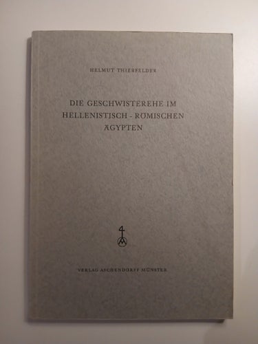Die Geschwisterehe im Hellenistisch-Römischen Ägypten av Helmut Thierfelder,