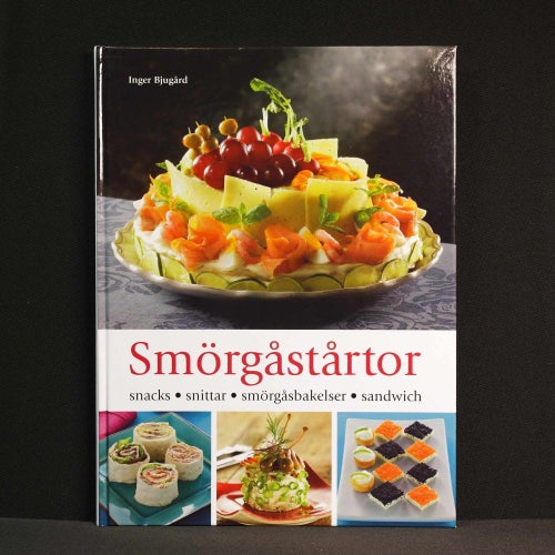 Inger Bjugård - Smörgåstårtor : Snacks, snittar, smörgåsbakelser, sandwich