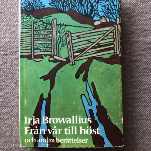 Irja Browallius - Från vår till höst och andra berättelser (1970)