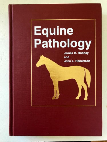 EQUINE PATHOLOGY James R. Rooney John L. Robertson 1996