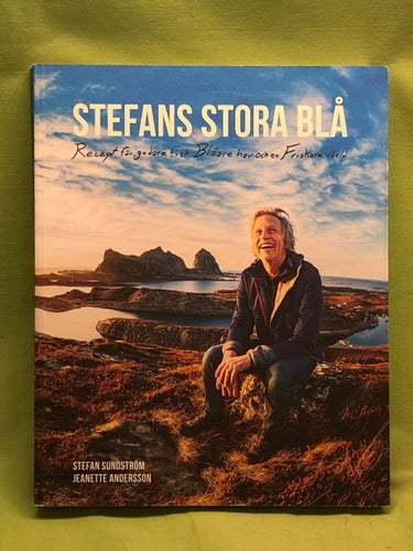 Stefans stora blå [recept för godare fisk, blåare hav och en friskare värld] /